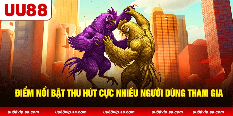 Điểm nổi bật thu hút cực nhiều người dùng tham gia